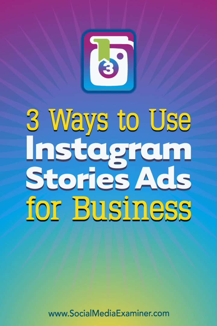 3 sposoby korzystania z Instagram Stories Reklamy w biznesie: Social Media Examiner