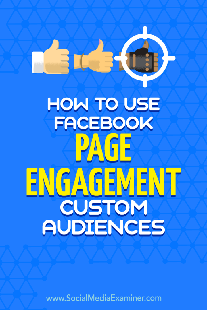 Jak korzystać z zaangażowania na Facebooku Custom Audiences: Social Media Examiner