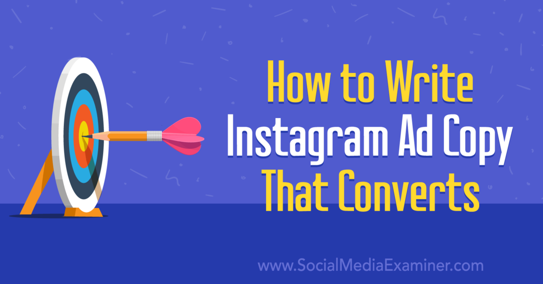 Jak napisać tekst reklamy na Instagramie, który konwertuje: Social Media Examiner