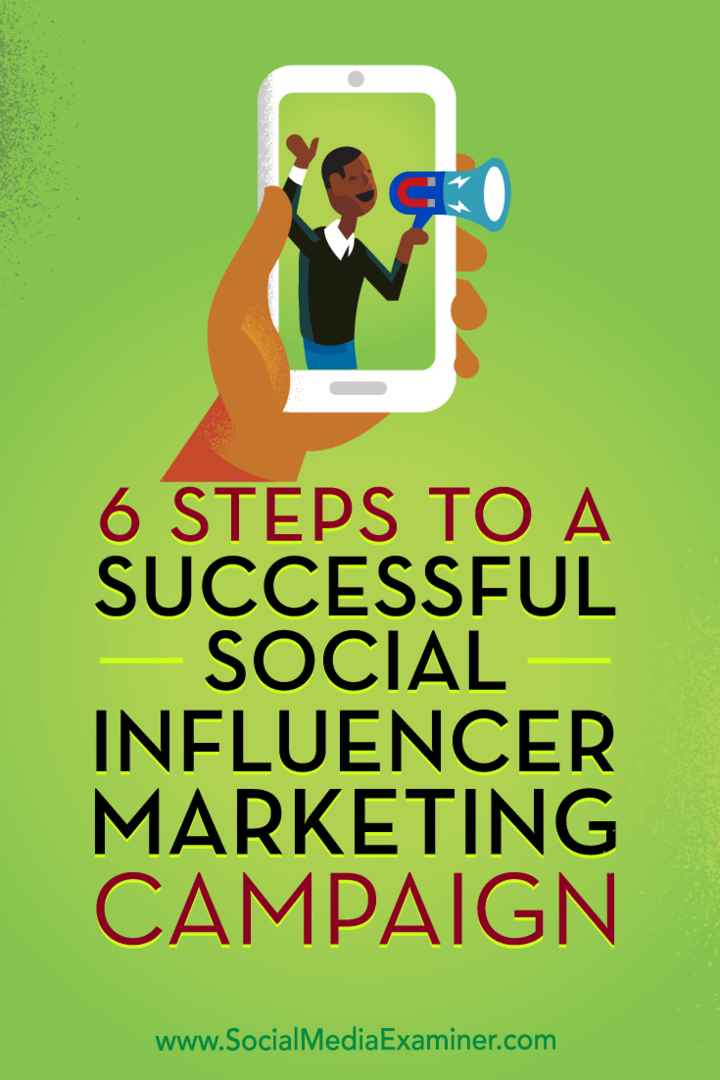6 kroków do udanej kampanii marketingowej dla influencerów społecznościowych Juliet Carnoy w Social Media Examiner.