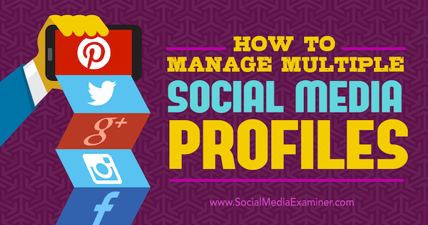 zarządzaj wieloma profilami w mediach społecznościowych