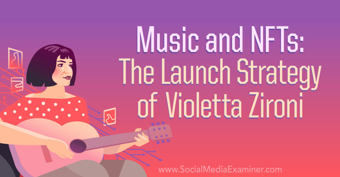 Muzyka i NFT: strategia premiery Violetty Zironi autorstwa Social Media Examiner