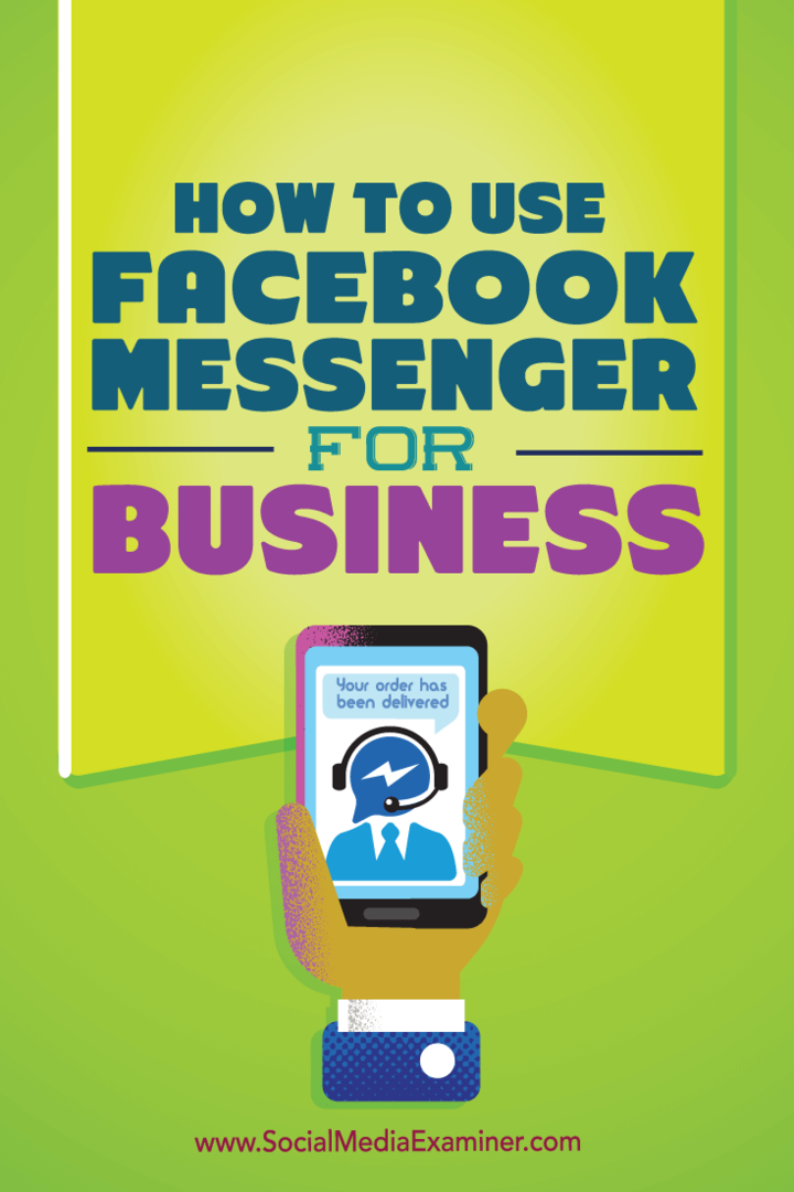 Jak korzystać z Facebook Messenger for Business: Social Media Examiner