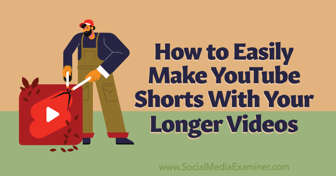 Jak łatwo tworzyć krótkie filmy na YouTube z dłuższymi filmami: Social Media Examiner