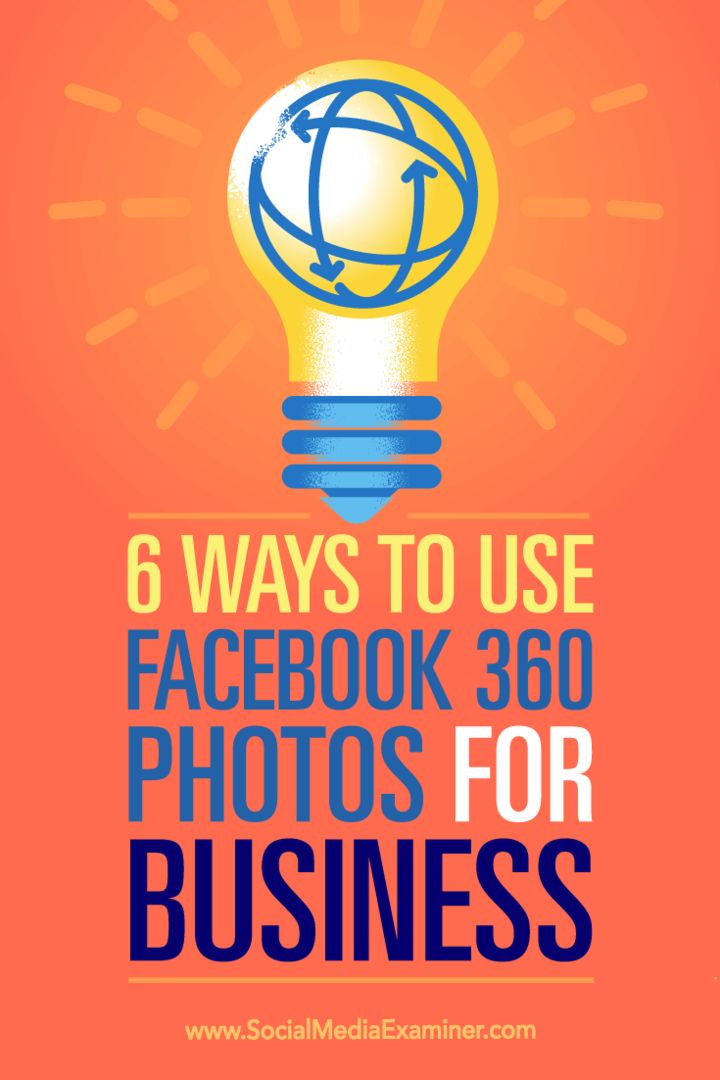 Wskazówki dotyczące sześciu sposobów wykorzystania zdjęć 360 z Facebooka do promowania firmy.