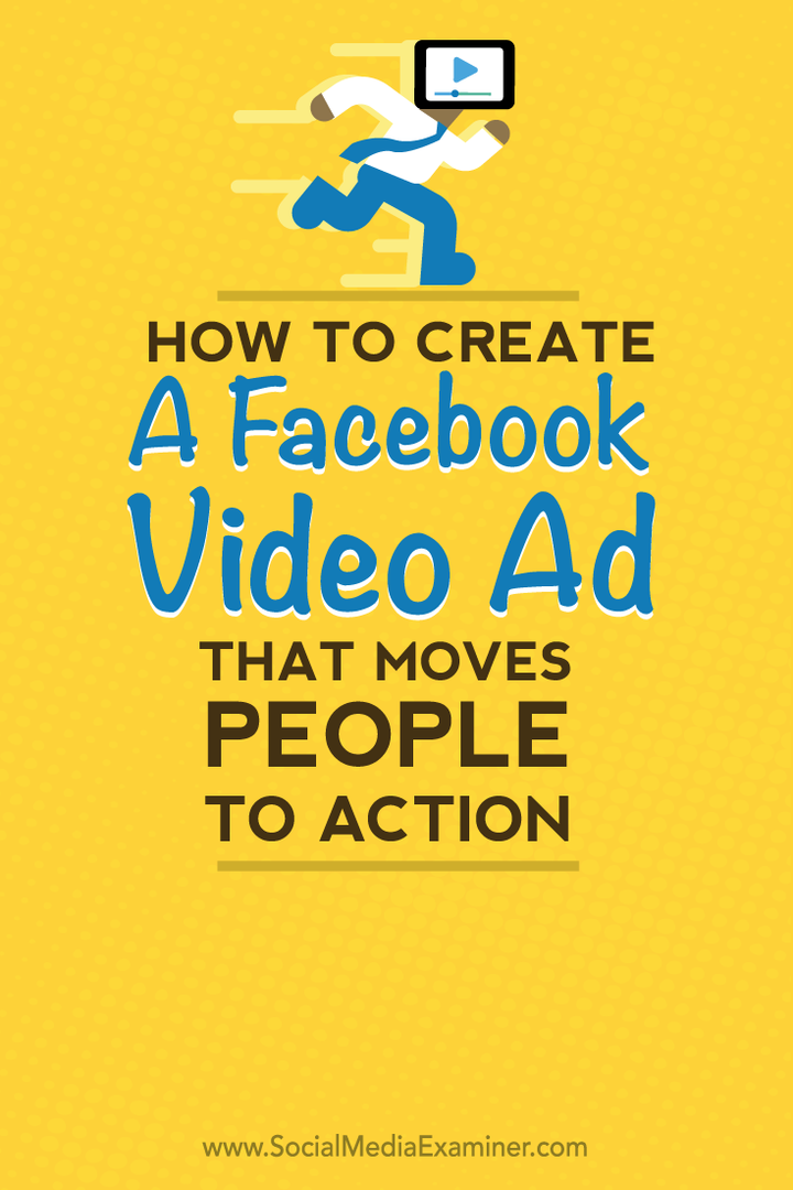 Jak stworzyć reklamę wideo na Facebooku, która skłania ludzi do działania: Social Media Examiner