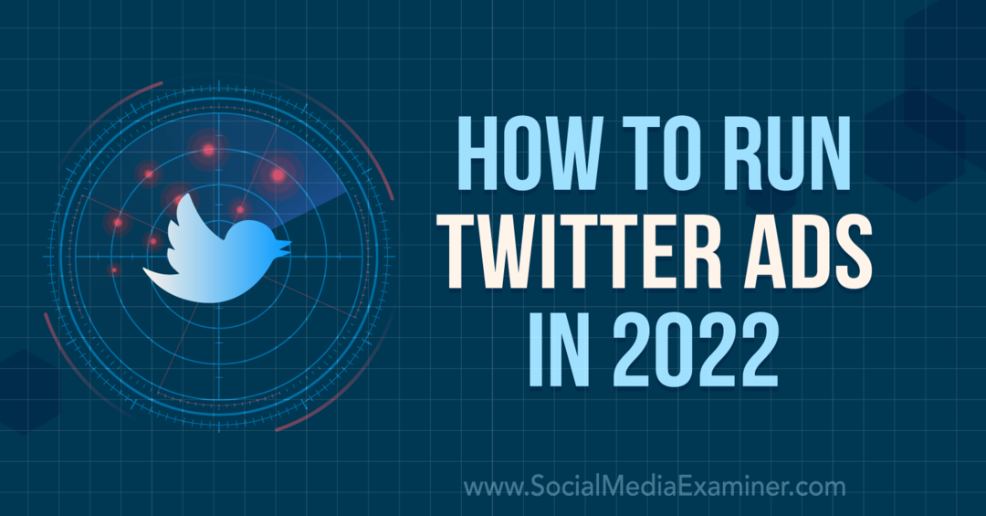 Jak uruchamiać reklamy na Twitterze w 2022-Social Media Examiner