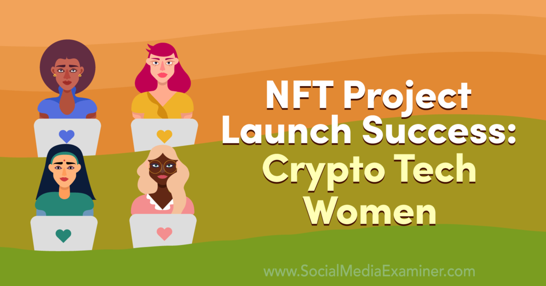 Sukces projektu NFT: Crypto Tech Women-Social Media Examiner