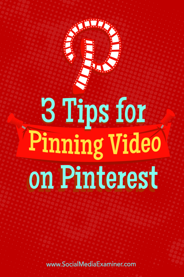 Wskazówki dotyczące trzech sposobów korzystania z wideo na Pinterest.