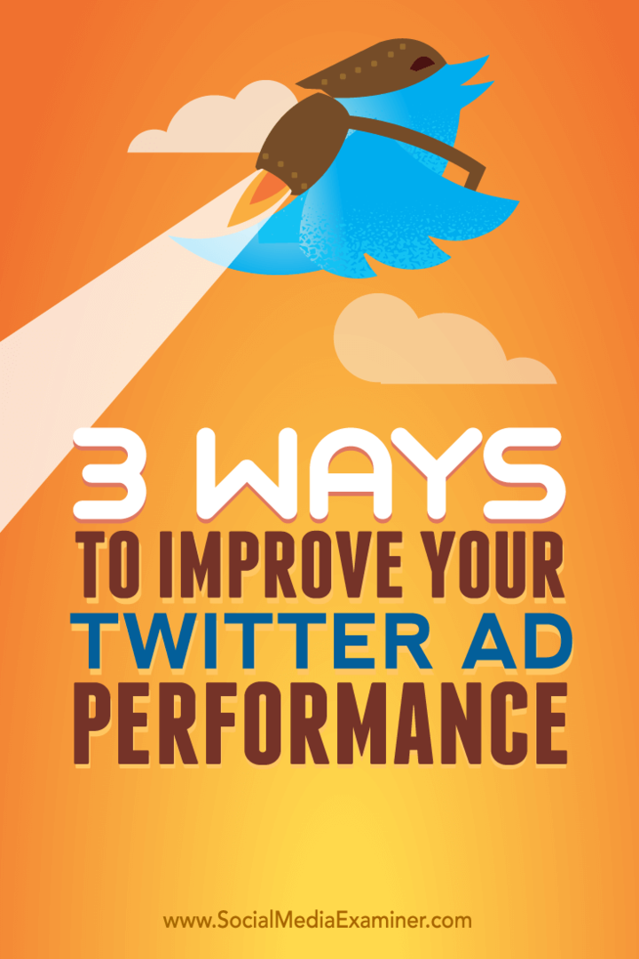 Wskazówki dotyczące trzech sposobów poprawy skuteczności reklam na Twitterze.