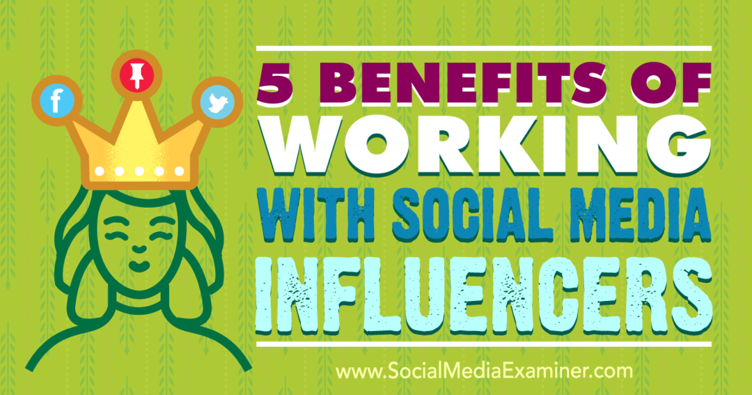 5 korzyści z pracy z osobami mającymi wpływ na media społecznościowe Shane Barker w Social Media Examiner.