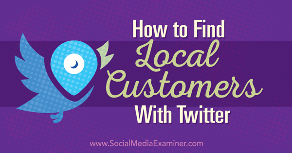 znajdź lokalnych klientów za pomocą Twittera