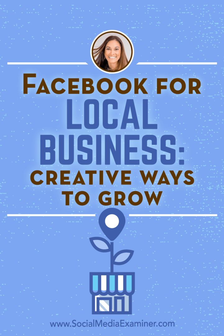 Facebook dla lokalnych firm: kreatywne sposoby na rozwój dzięki spostrzeżeniom Anissy Holmes na temat podcastu marketingu w mediach społecznościowych.