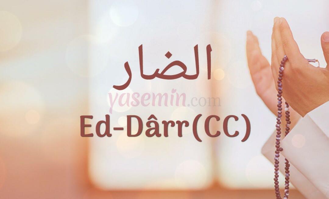 Co oznacza Ed-Darr (cc) z Esma-ül Hüsna? Jakie są zalety Ed-Darra (cc)?
