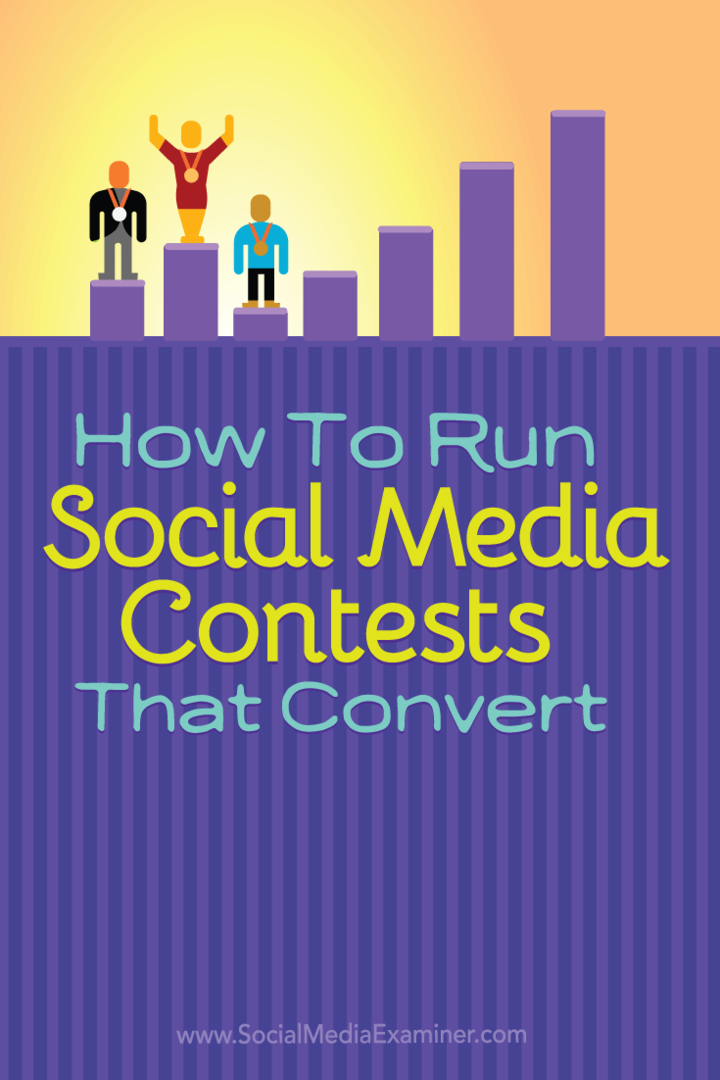 Jak tworzyć konkursy w mediach społecznościowych, które konwertują: Social Media Examiner
