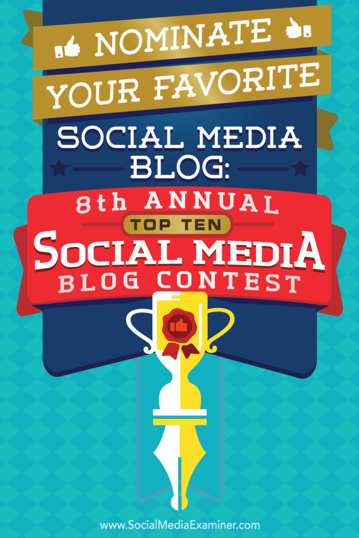 Nominuj swojego ulubionego blogu w mediach społecznościowych: 8. doroczny konkurs na 10 najlepszych blogów społecznościowych autorstwa Lisy D. Jenkins na Social Media Examiner.