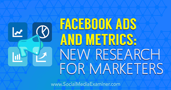 Reklamy i dane na Facebooku: nowe badanie dla marketerów autorstwa Michelle Krasniak w Social Media Examiner.