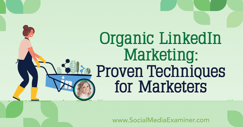Marketing organiczny w LinkedIn: sprawdzone techniki dla marketerów: egzaminator mediów społecznościowych