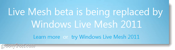 Siatka na żywo beta jest beign zastąpiona przez Windows Live Mesh 2011