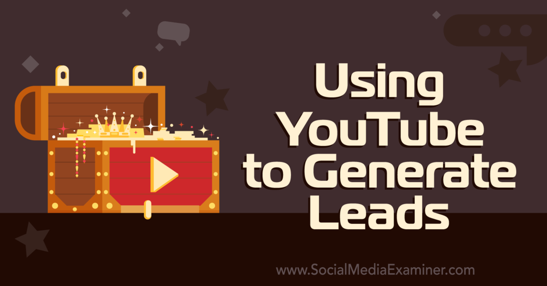Korzystanie z YouTube do generowania leadów – Social Media Examiner