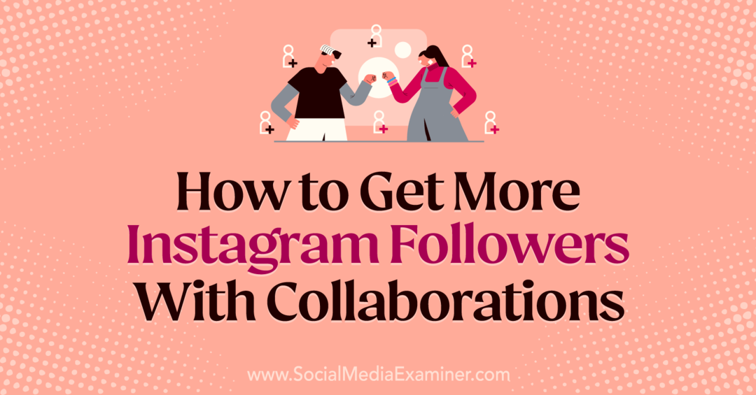 Jak zdobyć więcej obserwujących na Instagramie dzięki współpracy Laury Moore w Social Media Examiner.
