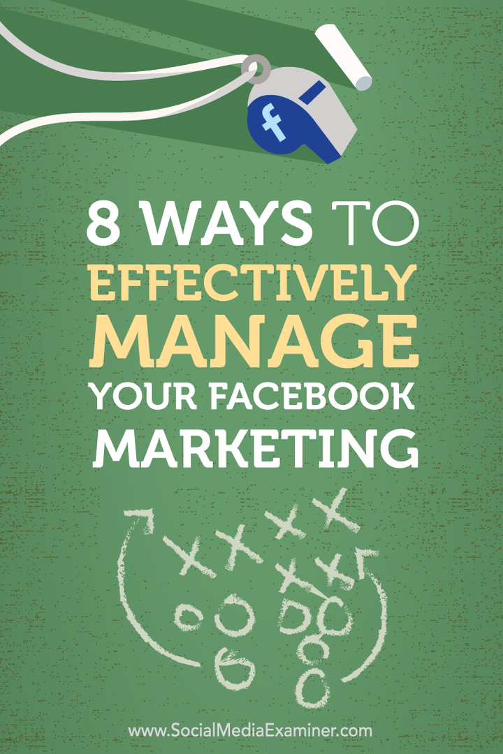 8 sposobów skutecznego zarządzania marketingiem na Facebooku: ekspert ds. Mediów społecznościowych