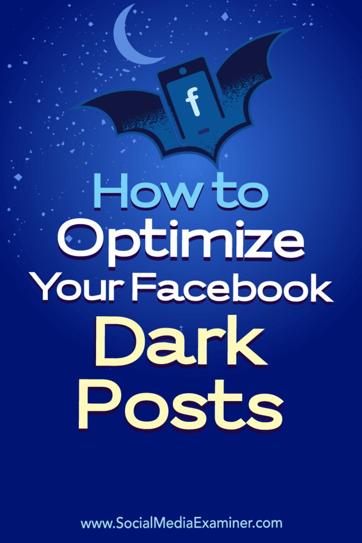 Jak zoptymalizować swoje ciemne posty na Facebooku autorstwa Eleanor Pierce w Social Media Examiner.