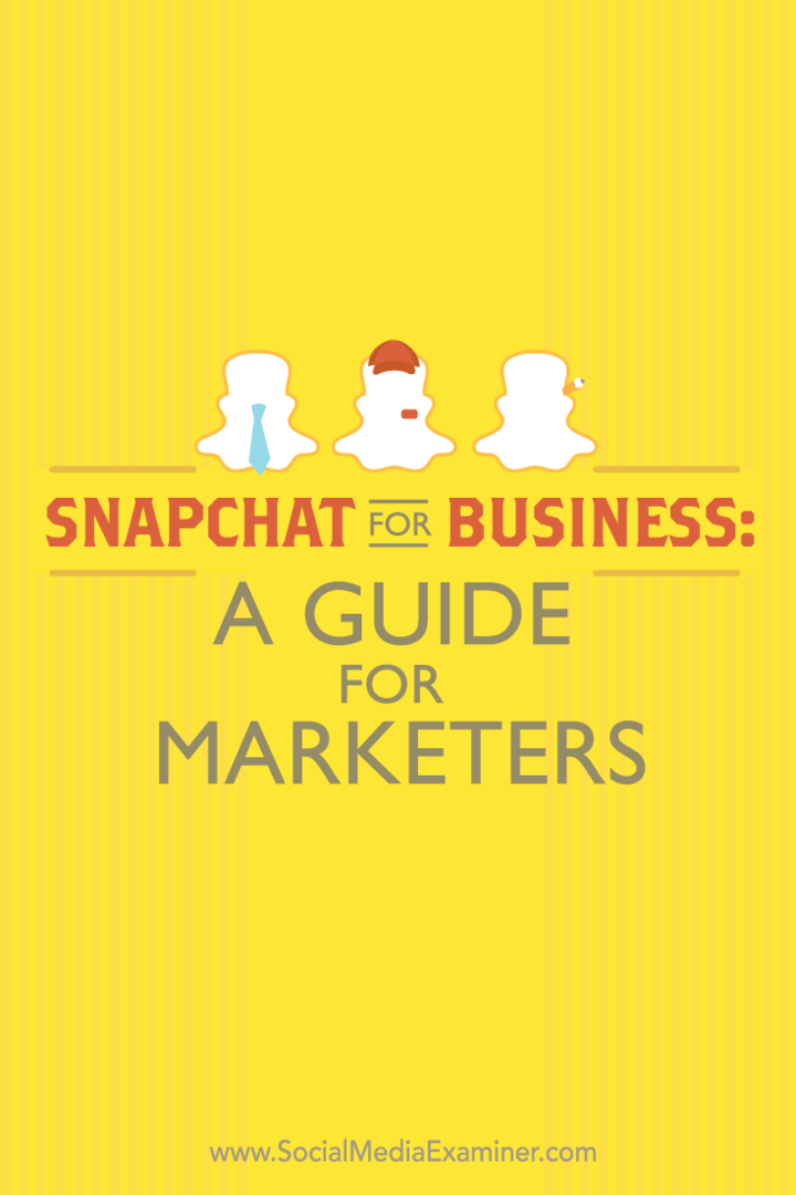 Snapchat dla firm: przewodnik dla marketerów: ekspert ds. Mediów społecznościowych