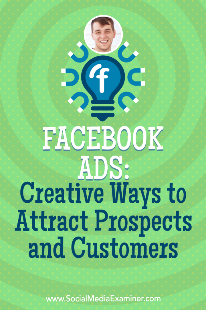 Reklamy na Facebooku: kreatywne sposoby na przyciągnięcie potencjalnych klientów i klientów zawierające spostrzeżenia Zacha Spucklera na temat podcastu z marketingu w mediach społecznościowych.