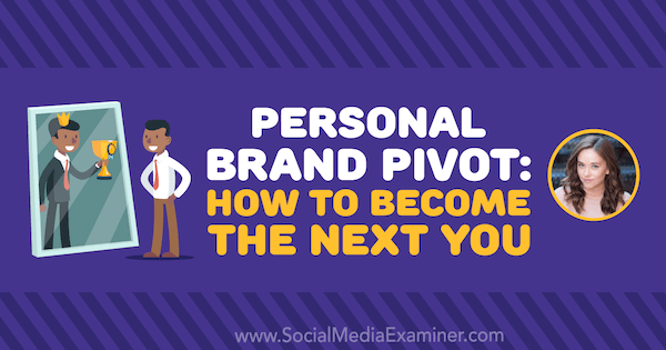 Pivot marki osobistej: jak zostać kolejnym graczem dzięki spostrzeżeniom od Amy Landino w podcastu Social Media Marketing.