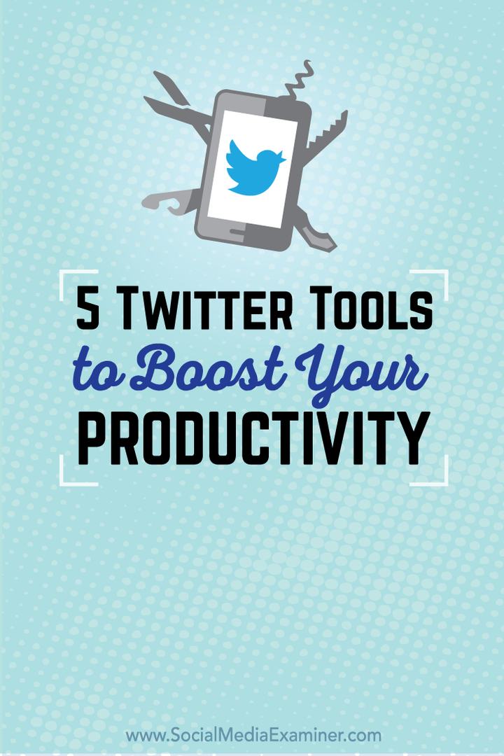 pięć narzędzi Twittera zwiększających produktywność