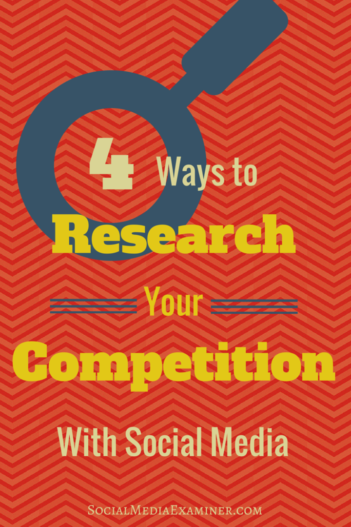 4 sposoby badania konkurencji za pomocą mediów społecznościowych: Social Media Examiner