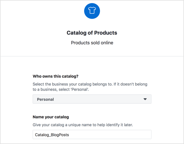 Wybierz właściciela katalogu produktów na Facebooku, wprowadź opisową nazwę i kliknij Utwórz.