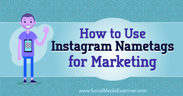 Jak używać tagów nazw Instagrama w celach marketingowych autorstwa Jenn Herman w witrynie Social Media Examiner.