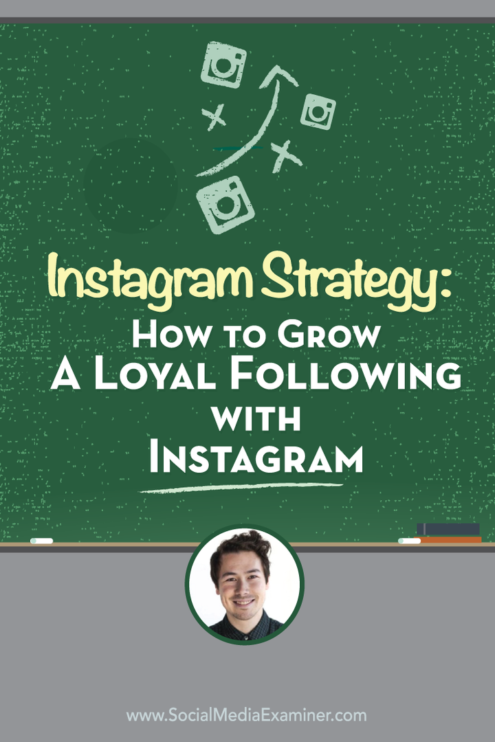Strategia Instagrama: jak rozwijać lojalnych obserwujących dzięki Instagramowi: Social Media Examiner