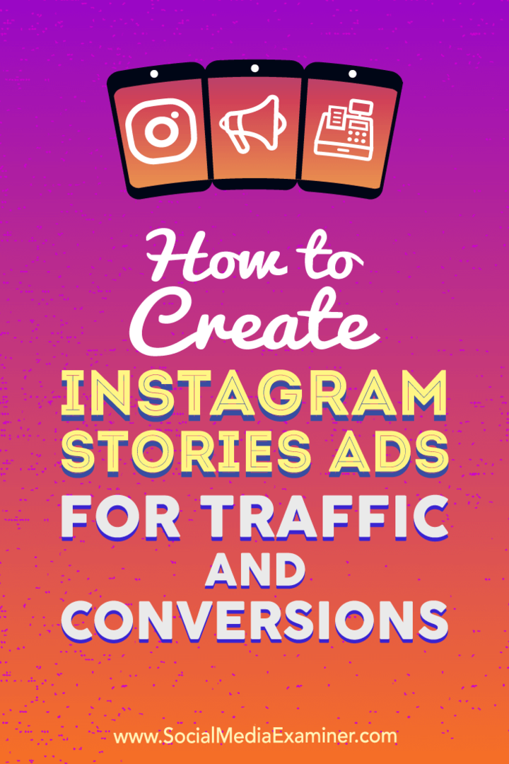 Jak tworzyć reklamy Instagram Stories dla ruchu i konwersji autorstwa Ana Gotter w Social Media Examiner.