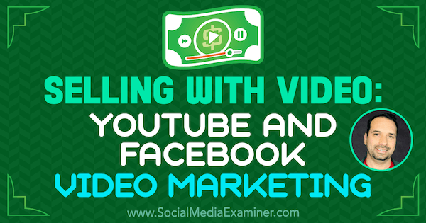 Sprzedaż z wideo: YouTube i Facebook Video Marketing, zawierające informacje od Jeremy Vest na podcast Social Media Marketing.