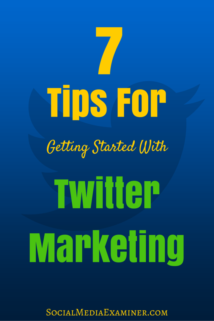 7 wskazówek, jak zacząć z marketingiem na Twitterze