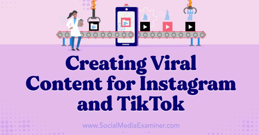 Tworzenie treści wirusowych na Instagram i TikTok-Social Media Examiner