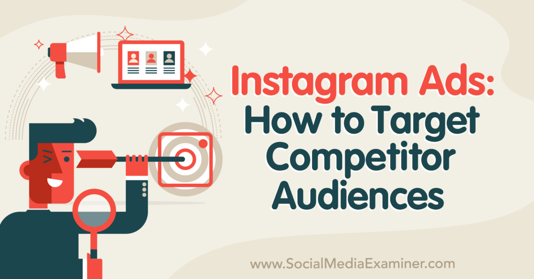 Reklamy na Instagramie: jak kierować reklamy do odbiorców konkurencyjnych — egzaminator mediów społecznościowych