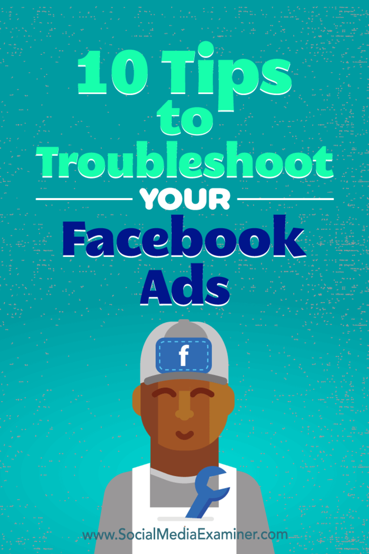 10 wskazówek dotyczących rozwiązywania problemów z reklamami na Facebooku autorstwa Julii Bramble w Social Media Examiner.