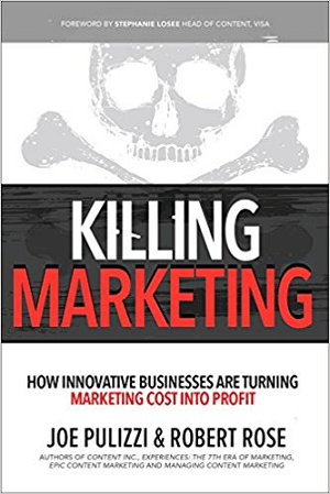 Killing Marketing autorstwa Joe Pulizziego i Roberta Rose'a.