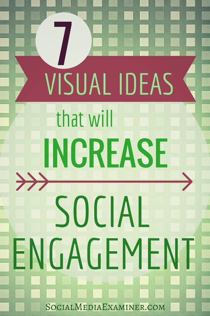 7 pomysłów wizualnych, które zwiększą Twoje zaangażowanie społeczne: Social Media Examiner