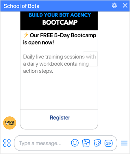 To jest zrzut ekranu bota School of Bots Messenger pokazujący opcję rejestracji dla Bootcamp agencji Build Your Bot Agency. Tekst brzmi: „Nasz BEZPŁATNY 5-dniowy Bootcamp jest już otwarty! Codzienne sesje szkoleniowe na żywo z codziennym skoroszytem zawierającym czynności do wykonania ”. U dołu karty rejestracyjnej w bocie znajduje się link Zarejestruj się. Natasha Takahashi mówi, że używanie bota do rejestrowania ludzi na kurs pomogło rozwinąć listę subskrybentów botów School of Bots.