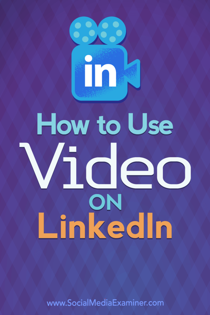 Jak korzystać z wideo na LinkedIn autorstwa Viveki Von Rosen w Social Media Examiner.