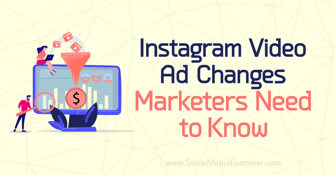 Zmiany reklam wideo na Instagramie, o których muszą wiedzieć marketerzy: ekspert ds. mediów społecznościowych