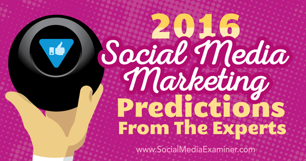 Prognozy marketingowe w mediach społecznościowych na 2016 rok
