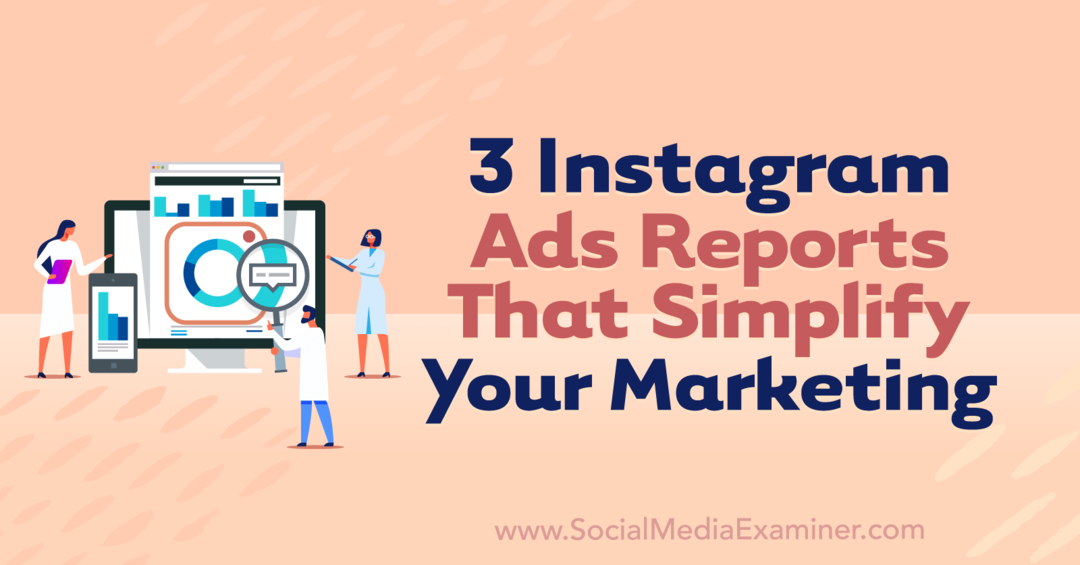 3 raporty reklamowe na Instagramie, które ułatwiają marketing autorstwa Anny Sonnenberg w portalu Social Media Examiner.