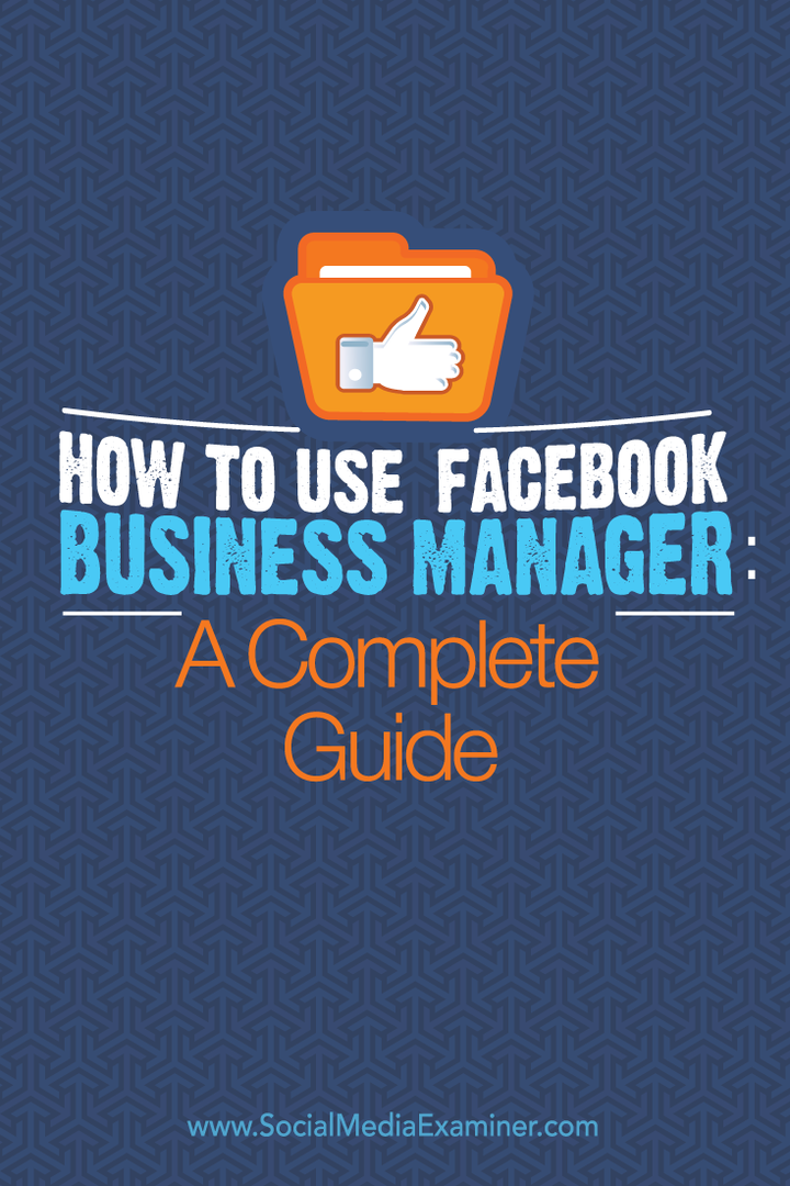 Jak korzystać z Facebook Business Managera: kompletny przewodnik: Social Media Examiner