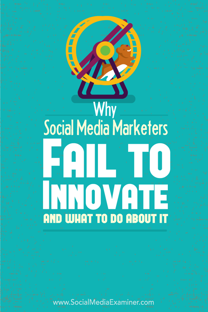 Dlaczego marketingowcy w mediach społecznościowych nie wprowadzają innowacji i co z tym zrobić: Social Media Examiner